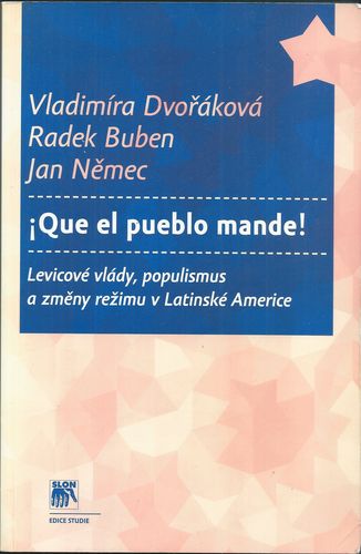quelelpuertm QUE EL PUEBLO MANDE! LEVICOVÉ VLÁDY, POPULISMUS A ZMĚNY REŽIMU V LATINSKÉ AMERICE