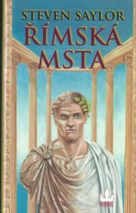 ŘÍMSKÁ MSTA – Steven Saylor