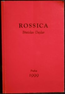 ROSSICA – Břetislav Dejdar