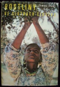 ROSTLINY VE SLUŽBÁCH ČLOVĚKA – Edward Hyams