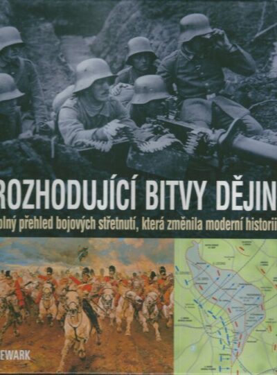 ROZHODUJÍCÍ BITVY DĚJIN – Tim Newark