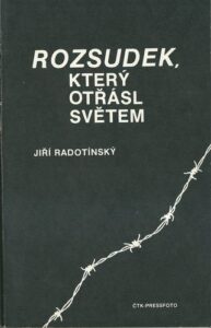 ROZSUDEK, KTERÝ OTŘÁSL SVĚTEM – Jiří Radotínský