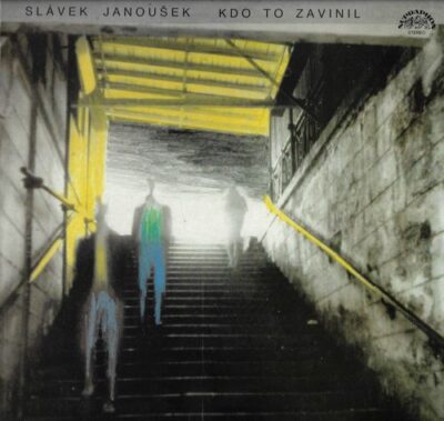 SLÁVEK JANOUŠEK – KDO TO ZAVINIL LP deska