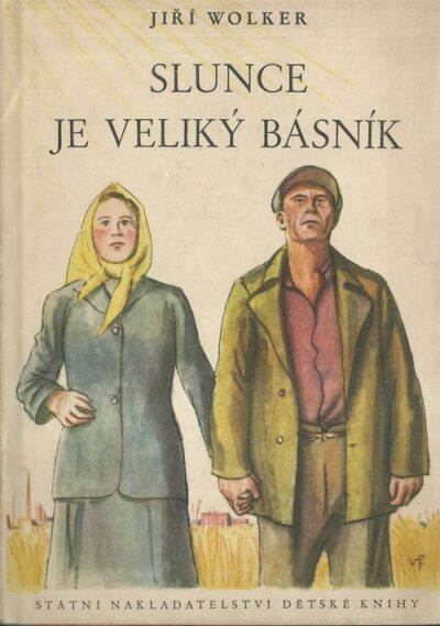 SLUNCE JE VELIKÝ BÁSNÍK – Jiří Wolker