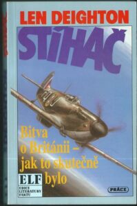 STÍHAČ: BITVA O BRITÁNII – JAK TO SKUTEČNĚ BYLO – Len Deighton