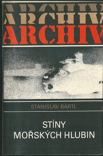 STÍNY MOŘSKÝCH HLUBIN – Stanislav Bártl