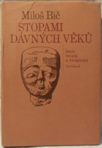 STOPAMI DÁVNÝCH VĚKŮ – Miloš Bič
