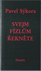 SVEJM FÍZLŮM ŘEKNĚTE – Pavel Sýkora