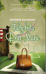 TADY BYLA BRITT-MARIE – Frederik Backman