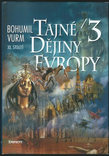 tajdeje TAJNÉ DĚJINY EVROPY 3 – Bohumil Vurm