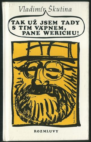 TAK UŽ JSEM TADY S TÍM VÁPNEM, PANE WERICHU! – detail 1