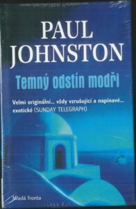 TEMNÝ ODSTÍN MODŘI / POSLEDNÍ RUDÁ SMRT / MLČETI ZLATO – Paul Johnston