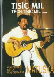 TISÍC MIL, TĚCH TISÍC MIL… – Waldemar Matuška