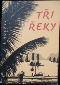 TŘI ŘEKY – Leopold Holčík