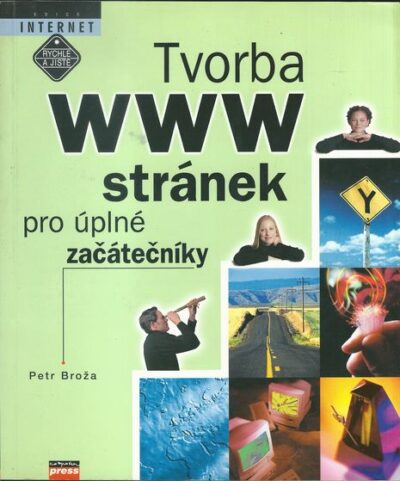 TVORBA WWW STRÁNEK PRO ÚPLNÉ ZAČÁTEČNÍKY – Petr Broža
