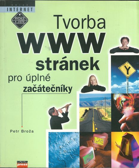 TVORBA WWW STRÁNEK PRO ÚPLNÉ ZAČÁTEČNÍKY – Petr Broža