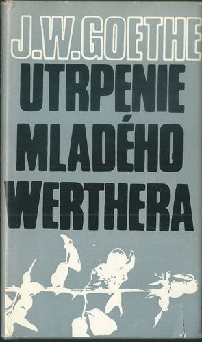 UTRPENIE MLADÉHO WERTHERA – J. W. Goethe