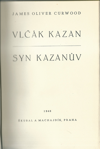 VLČÁK KAZAN / SYN KAZANŮV – James Oliver Curwood
