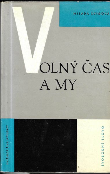 VOLNÝ ČAS A MY – Milada Švigová