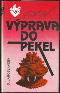 VÝPRAVA DO PEKEL – S. Jaroslavcev