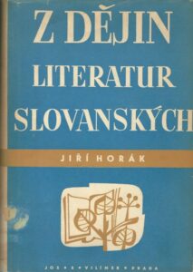 Z DĚJIN LITERATUR SLOVANSKÝCH – Jiří Horák