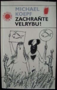 ZACHRAŇTE VELRYBU! – Michael Koepf