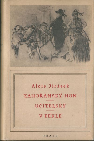 ZAHOŘANSKÝ HON / UČITELSKÝ / V PEKLE – Alois Jirásek