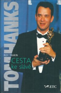 TOM HANKS: CESTA KE SLÁVĚ – Roy Trakin