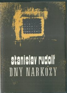 DNY NARKÓZY – Stanislav Rudolf