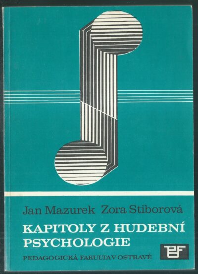 KAPITOLY Z HUDEBNÍ PSYCHOLOGIE – Jan Mazurek, Zora Štiborová