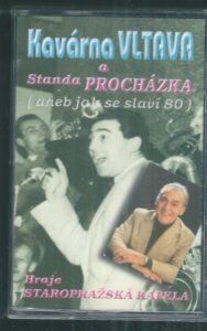 STANDA PROCHÁZKA – KAVÁRNA VLTAVA (ANEB JAK SE SLAVÍ 80) (MC)