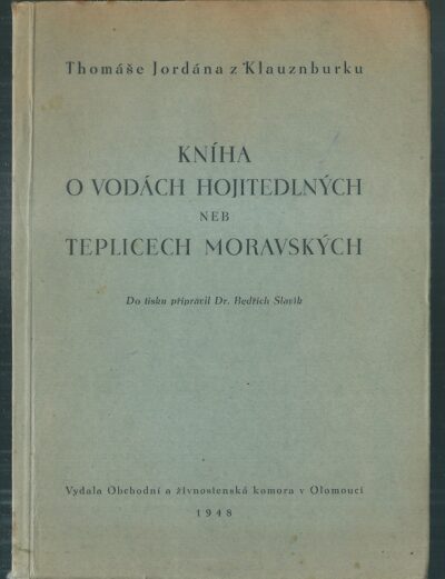 kniha o vodách hijitedlných KNIHA O VODÁCH HOJITEDLNÝCH NEB TEPLICECH MORAVSKÝCH