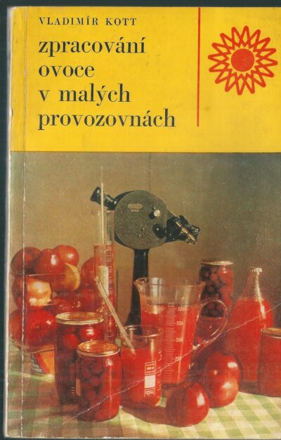 zpracování ovoce ZPRACOVÁNÍ OVOCE V MALÝCH PROVOZOVNÁCH