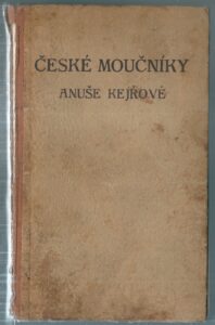 ČESKÉ MOUČNÍKY ANUŠE KEJŘOVÉ