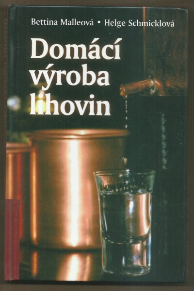 Domácí výroba vín DOMÁCÍ VÝROBA LIHOVIN