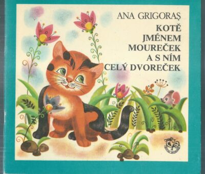 Kotě jménem Moureček KOTĚ JMÉNEM MOUREČEK A S NÍM CELÝ DVOREČEK