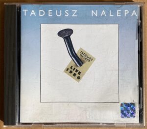 TADEUSZ NALEPA – LIVE 1986 (CD)