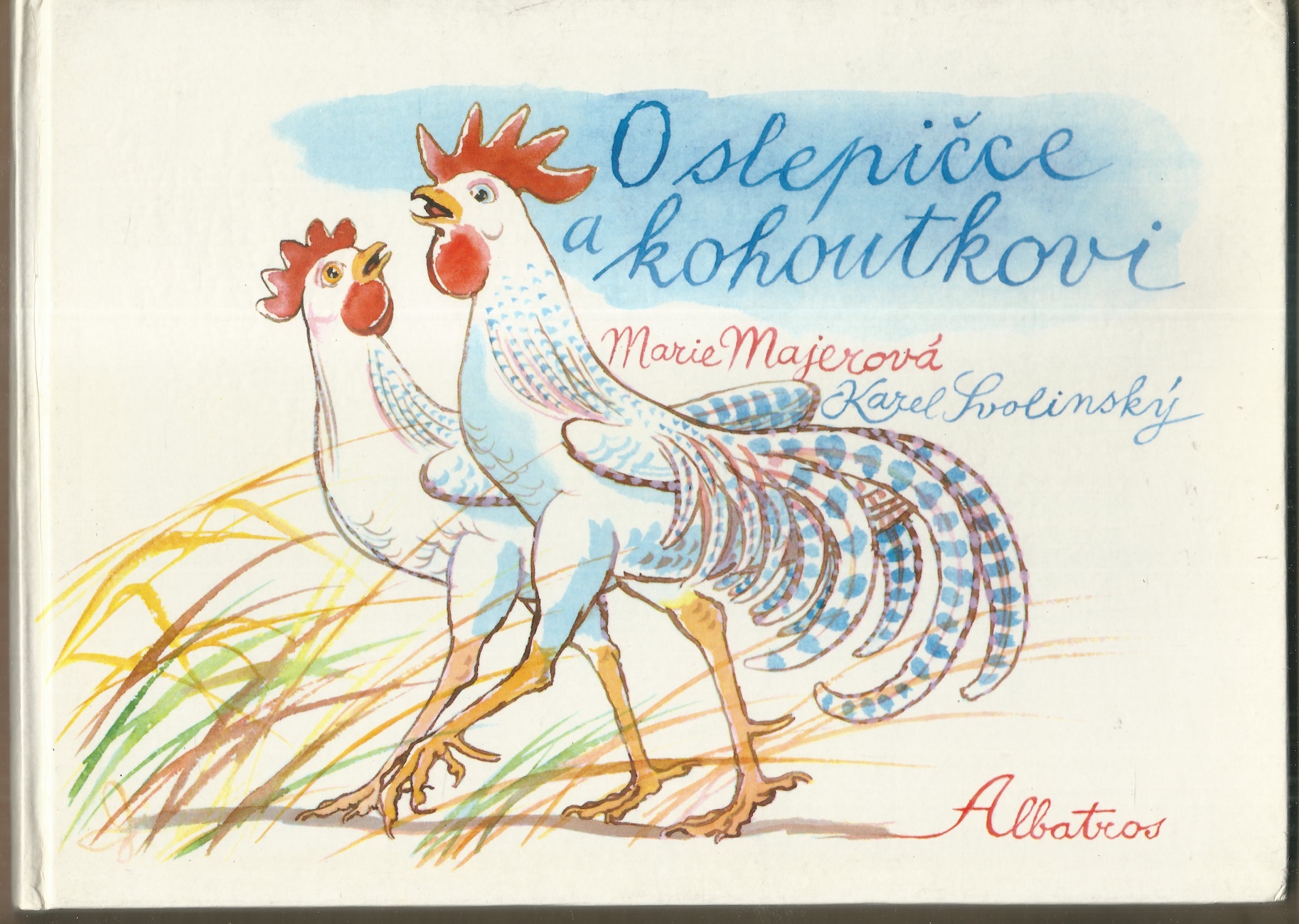 O SLEPIČCE A KOHOUTKOVI