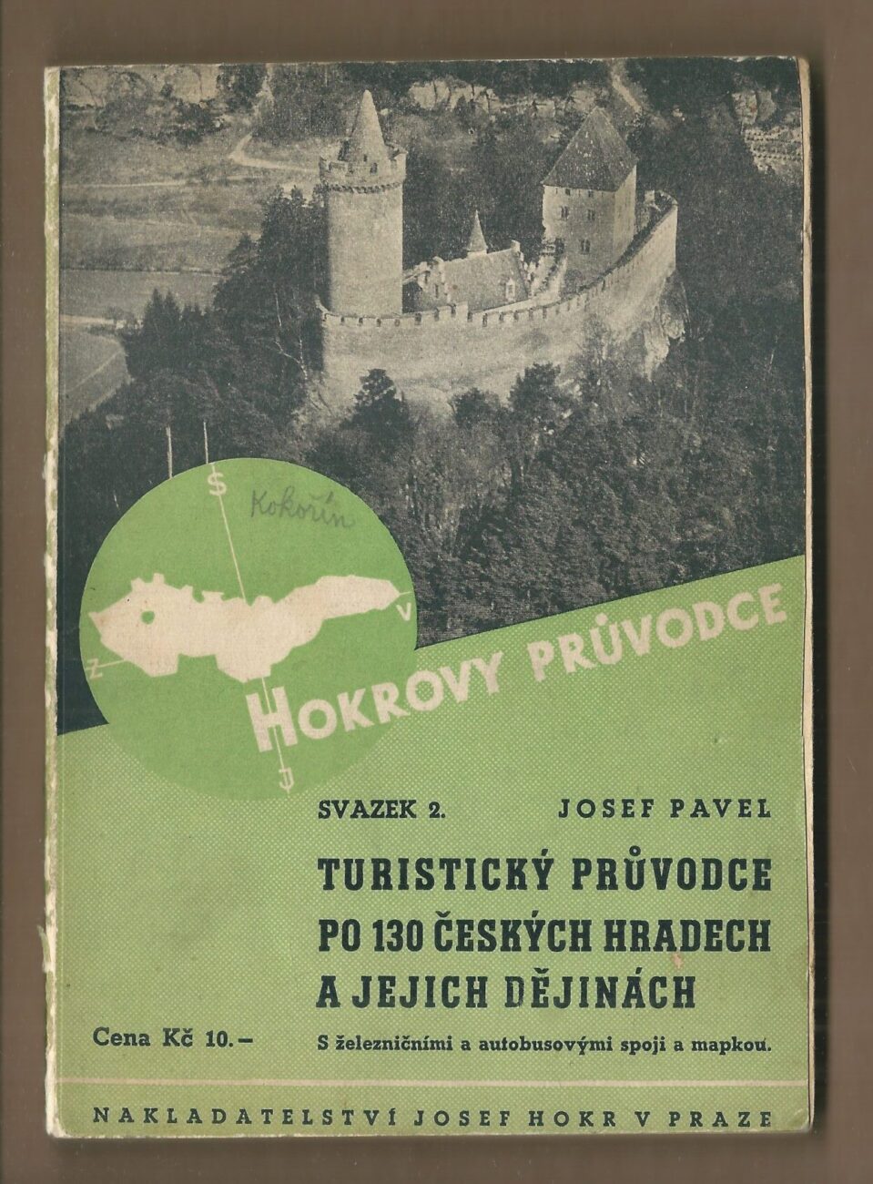TURISTICKÝ PRŮVODCE PO 130 ČESKÝCH HRADECH A JEJICH DĚJINÁCH