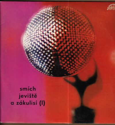 Smích jeviště a zákulisí SMÍCH JEVIŠTĚ A ZÁKULISÍ (I) (LP)
