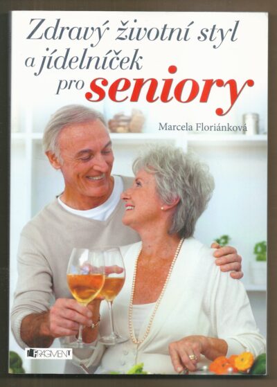 ZDRAVÝ STYL ZDRAVÝ ŽIVOTNÍ STYL A JÍDELNÍČEK PRO SENIORY