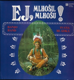 BANJO BAND IVANA MLÁDKA – EJ, MLHOŠU, MLHOŠU!