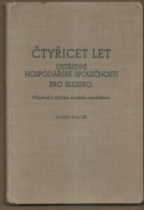 ČTYŘICET LET ÚSTŘEDNÍ HOSPODÁŘSKÉ SPOLEČNOSTI PRO SLEZSKO