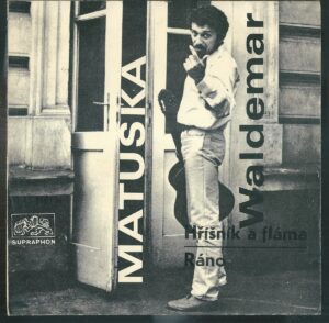 WALDEMAR MATUŠKA – HŘÍŠNÍK A FLÁMA / RÁNO (SP)