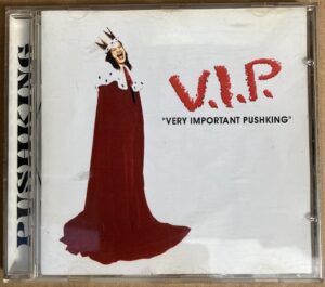 pushking PUSHKING – V.I.P. "VERY IMPORTANT PUSHKING" (CD)