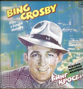 BING CROSBY – PLAY A SIMPLE MELODY (LP)