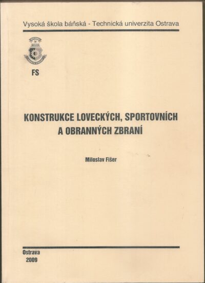 konstrukce zbraní KONSTRUKCE LOVECKÝCH, SPORTOVNÍCH A OBRANNÝCH ZBRANÍ
