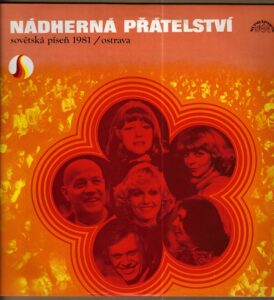 NÁDHERNÁ PŘÁTELSTVÍ – SOVĚTSKÁ PÍSEŇ 1981 / OSTRAVA (LP)