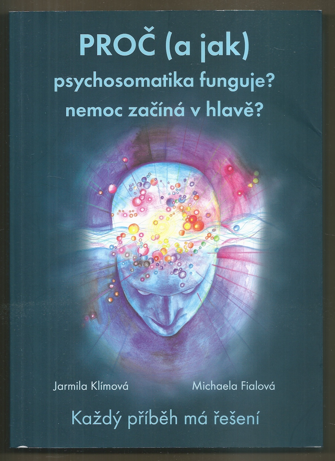 PROČ (A JAK) PSYCHOSOMATIKA FUNGUJE?