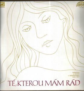 TÉ, KTEROU MÁM RÁD (LP)